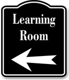 Learning Room Left Arrow BLACK Aluminum Composite Sign