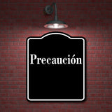 Precauci n Spanish firmar BLACK Aluminum Composite Sign