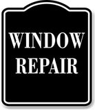 Window Repair BLACK Aluminum Composite Sign