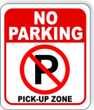 No Parking Symbol PICK-UP ZONE metal outdoor sign long lasting