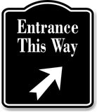 Entrance This Way 45 Degree Up Right Arrow BLACK Aluminum Composite Sign
