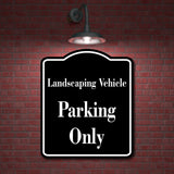 Landscaping Vehicle Parking Only BLACK Aluminum Composite Sign