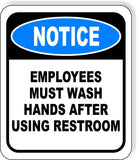 NOTICE EMPLOYEES MUST WASH HANDS AFTER RESTROOM Metal Aluminum Composite Sign