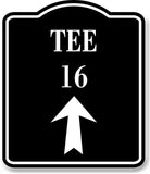 Tee 16 Golf Course Up Arrow BLACK Aluminum Composite Sign