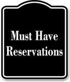Must Have ReservationsBLACK Aluminum Composite Sign