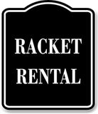 Racket Rental BLACK Aluminum Composite Sign