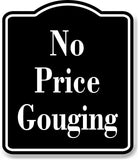 No Price Gouging Elegant BLACK Aluminum Composite Sign