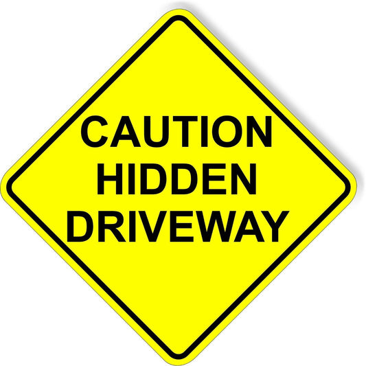 CAUTION HIDDEN DRIVEWAY DIAMOND Metal Aluminum Composite Sign