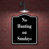 No Hunting on Sundays Hunt BLACK Aluminum Composite Sign