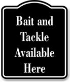 Bait and Tackle Available Here BLACK Aluminum Composite Sign
