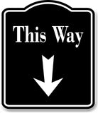 This Way Down Arrow BLACK Aluminum Composite Sign