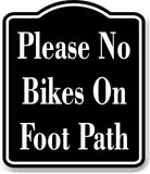 Please No Bikes On Foot Path BLACK Aluminum Composite Sign
