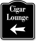 Cigar Lounge Bar Left Arrow BLACK Aluminum Composite Sign