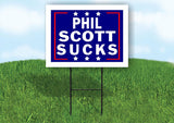 PHIL SCOTT SUCKS 18 in x24 in Yard Sign Road Sign with Stand
