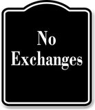 No Exchanges Elegant BLACK Aluminum Composite Sign