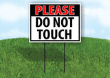 PLEASE do not touch black and red 18 in x 24 in Yard Sign Road Sign with Stand