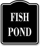 Fish Pond BLACK Aluminum Composite Sign