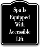 Spa Is Equipped With Accessible Lift BLACK Aluminum Composite Sign