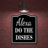 Alexa Do The Dishes BLACK Aluminum Composite Sign