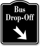 Bus Drop-Off 45 Degree Down Right Arrow BLACK Aluminum Composite Sign