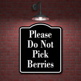 Please Do Not Pick Berries BLACK Aluminum Composite Sign