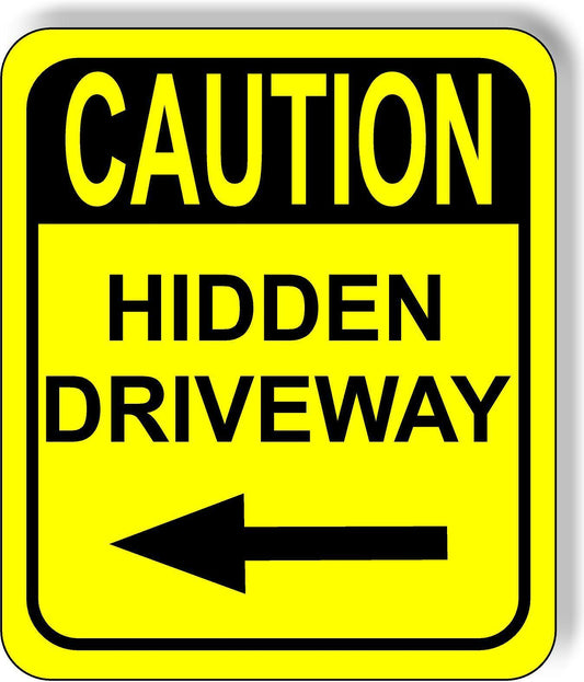 CAUTION HIDDEN DRIVEWAY LEFT ARROW VERTICAL Metal Aluminum Composite Sign