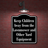 Keep Children Away from the Lawnmower Equipment BLACK Aluminum Composite Sign