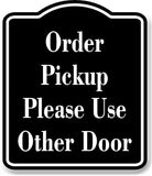 Order Pickup Please Use Other Door BLACK Aluminum Composite Sign