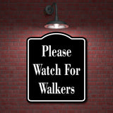 Please Watch For Walkers BLACK Aluminum Composite Sign