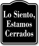 Lo Siento  Estamos Cerrados Spanish firmar BLACK Aluminum Composite Sign