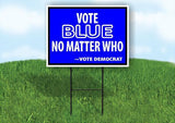 VOTE BLUE NO MATTER WHO  VOTE DEMOCRAT 18"x24" Yard Road Sign & Stand