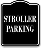 Stroller Parking Only BLACK Aluminum Composite Sign