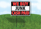 WE BUY JUNK CASH PAID black and red 18 in x 24 in Yard Sign Road Sign with Stand