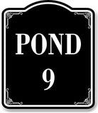 Pond 9 BLACK Aluminum Composite Sign