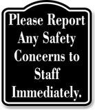 Please Report Any Safety Concerns to Staff BLACK Aluminum Composite Sign