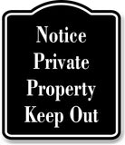 Notice Private Property Keep Out OSHA BLACK Aluminum Composite Sign