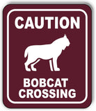 CAUTION BOBCAT CROSSING TRAIL Metal Aluminum composite sign