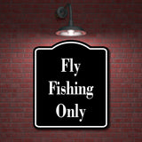Fly Fishing Only Fishing BLACK Aluminum Composite Sign