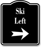 Ski Left Right  Arrow BLACK Aluminum Composite Sign