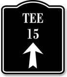 Tee 15 Golf Course Up Arrow BLACK Aluminum Composite Sign
