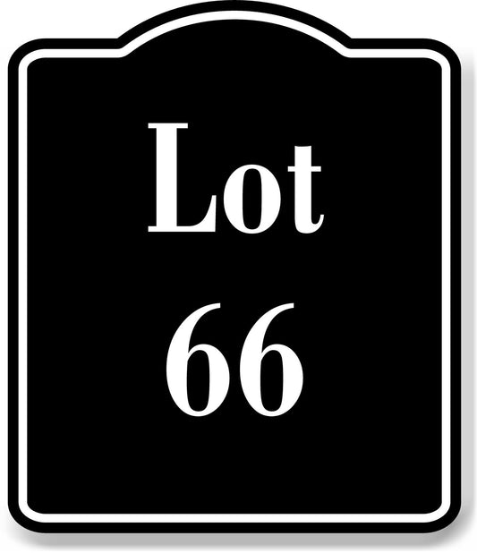 Lot 66 Building Site BLACK Aluminum Composite Sign