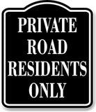 Private Road Residents Only BLACK Aluminum Composite Sign