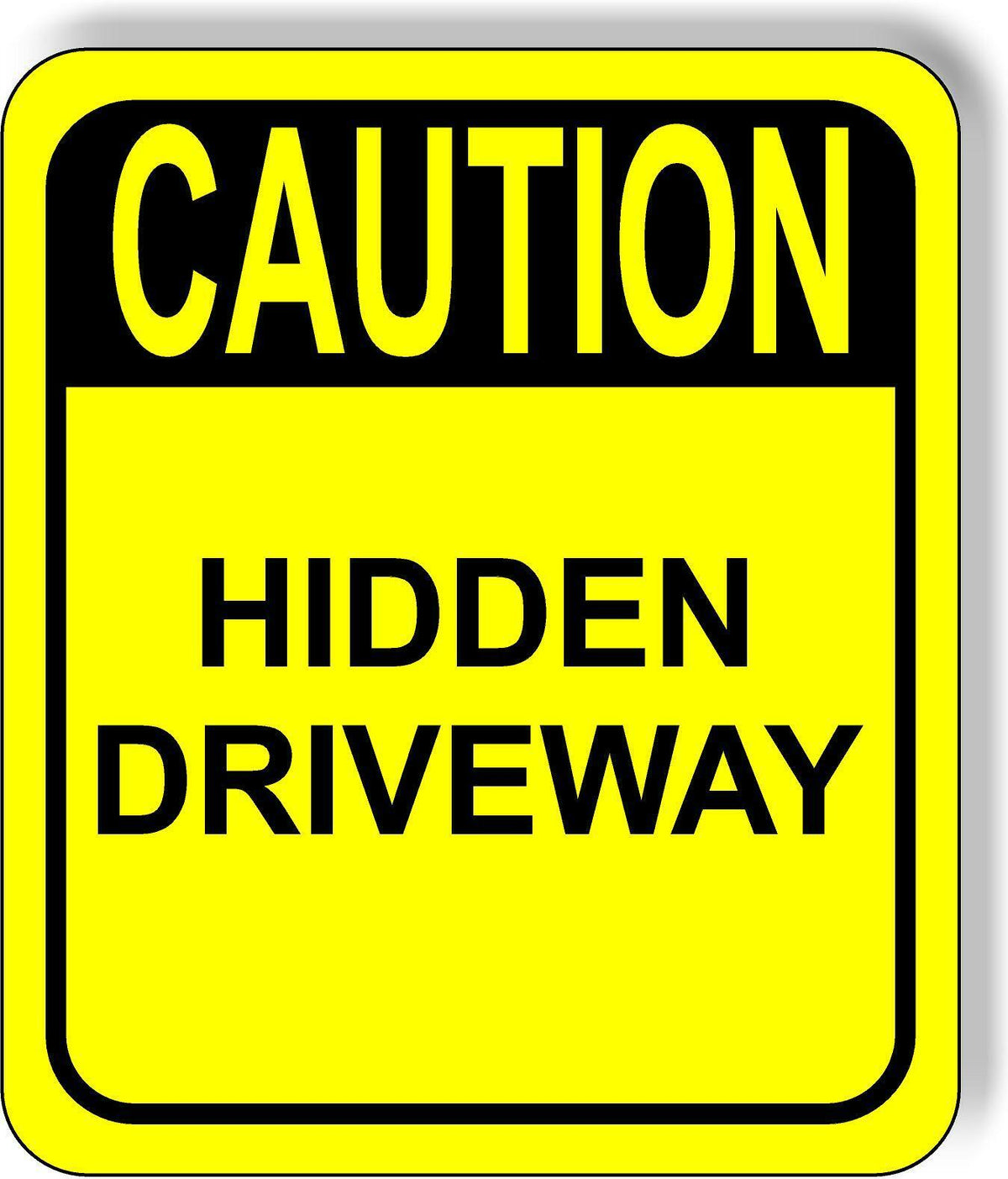 CAUTION HIDDEN DRIVEWAY Metal Aluminum Composite Sign