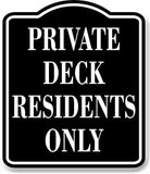 Private Deck Residents Only BLACK Aluminum Composite Sign