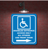 Disabled Entrance Only all others Front door Aluminum Composite Sign