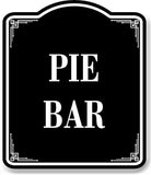 Pie Bar BLACK Aluminum Composite Sign