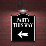 Party This Way Left Arrow BLACK Aluminum Composite Sign