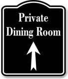 Private Dining Room Up Arrow BLACK Aluminum Composite Sign
