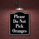 Please Do Not Pick Oranges BLACK Aluminum Composite Sign