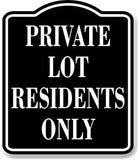 Private Lot Residents Only BLACK Aluminum Composite Sign